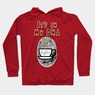 Coffee: It's In My DNA Hoodie